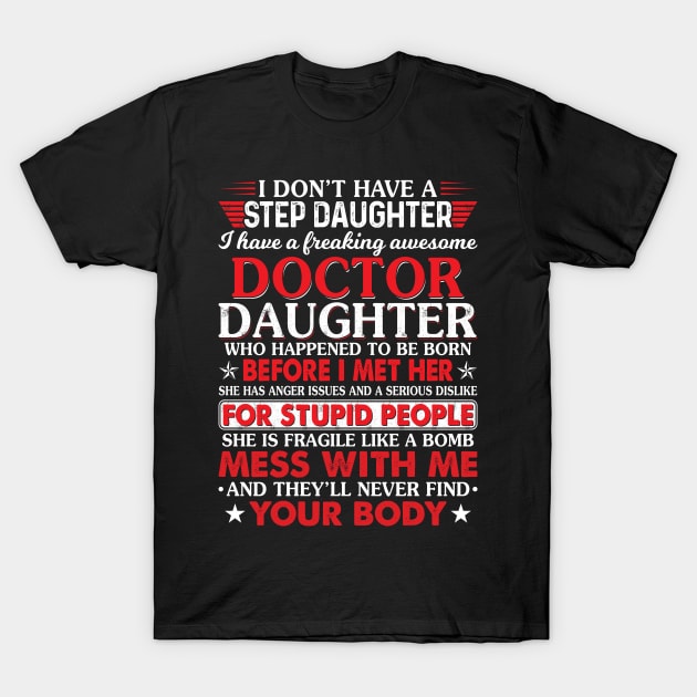 Doctor Daughter Who Happened Doctor Gift Doctor T Shirt Gift For Doctor Family T-Shirt by Murder By Text